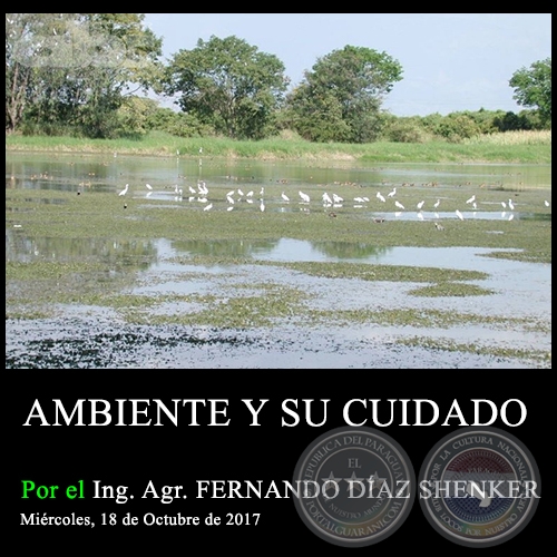 AMBIENTE Y SU CUIDADO - Ing. Agr. FERNANDO DAZ SHENKER - Mircoles, 18 de Octubre de 2017